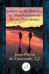 Book cover of Letters on the Practice of Abandonment to Divine Providence by Caussade, S.J., Jean-Pierre de