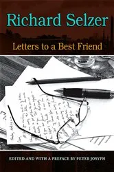 Book cover of Letters to a Best Friend by Richard Selzer