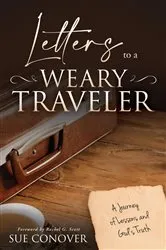 Book cover of Letters to a Weary Traveler by SUE CONOVER