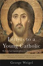 Book cover of Letters to a Young Catholic (2nd ed.) by George Weigel