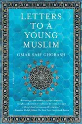 Book cover of Letters to a Young Muslim by Omar Saif Ghobash