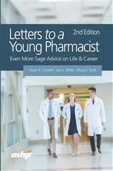 Book cover of Letters to a Young Pharmacist: Even More Sage Advice on Life & Career by Susan A. Cantrell
