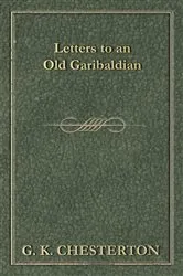 Book cover of Letters to an Old Garibaldian by G. K. Chesterton