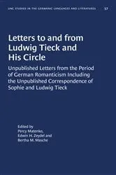 Book cover of Letters to and from Ludwig Tieck and His Circle by Percy Matenko