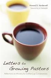 Book cover of Letters to Growing Pastors by Howard D. Vanderwell
