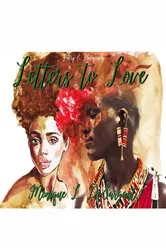 Book cover of Letters to Love by Monique L DeSargant