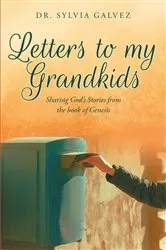 Book cover of Letters to my Grandkids by Dr. Sylvia Galvez