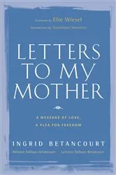 Book cover of Letters to My Mother by Ingrid Betancourt