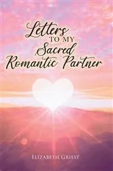 Book cover of Letters to my Sacred Romantic Partner by Elizabeth Griest