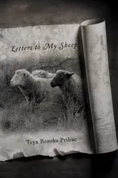 Book cover of Letters To My Sheep by Teya Brooks Pribac