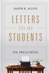 Book cover of Letters to My Students by Jason K. Allen