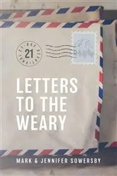 Book cover of Letters to the Weary by Mark Sowersby