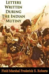 Book cover of Letters Written During The Indian Mutiny [Illustrated Edition] by Unknown