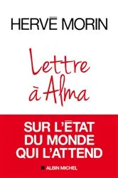 Book cover of Lettre à Alma sur l'état du monde qui l'attend by Hervé Morin