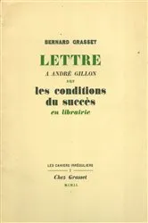 Book cover of Lettre à André Gillon sur les conditions du succès en libriairie by Bernard Grasset
