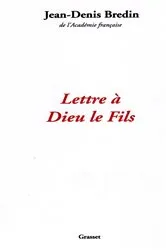 Book cover of Lettre à Dieu le fils by Jean-Denis Bredin