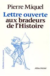 Book cover of Lettre ouverte aux bradeurs de l'Histoire by Pierre Miquel