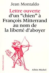 Book cover of Lettre ouverte d'un «chien» à François Mitterrand au nom de la liberté d'aboyer by Jean Montaldo