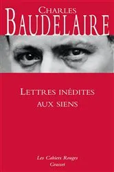 Book cover of Lettres inédites aux siens by Charles Baudelaire