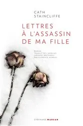Book cover of Lettres à l'assassin de ma fille by Cath Staincliffe