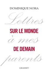 Book cover of Lettres à mes parents sur le monde de demain by Dominique Nora