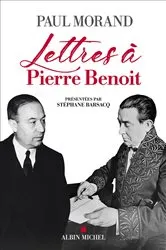 Book cover of Lettres à Pierre Benoît by Paul Morand
