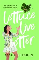 Book cover of Lettuce Live Better by Assile Beydoun