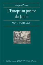 Book cover of L'Europe au prisme du Japon XVIe-XVIIIe siècle by Jacques Proust