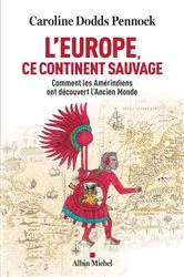 Book cover of L'Europe ce continent sauvage by Caroline Dodds Pennock
