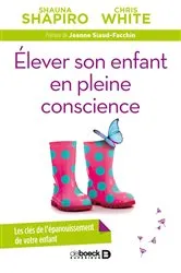 Book cover of Élever son enfant en pleine conscience by Shauna Shapiro