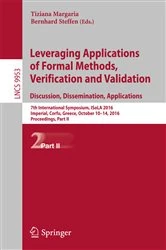 Book cover of Leveraging Applications of Formal Methods, Verification and Validation: Discussion, Dissemination, Applications by Tiziana Margaria