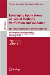 Book cover of Leveraging Applications of Formal Methods, Verification and Validation. Specialized Techniques and Applications by Tiziana Margaria