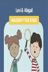 Book cover of Levi and Abigail Magnify the King by CongressWBN