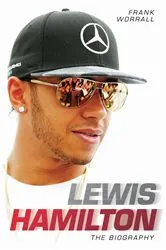 Book cover of Lewis Hamilton - The Biography by Frank Worall