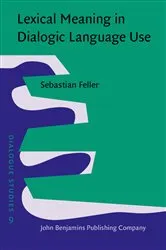 Book cover of Lexical Meaning in Dialogic Language Use by Sebastian Feller