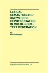 Book cover of Lexical Semantics and Knowledge Representation in Multilingual Text Generation by Manfred Stede