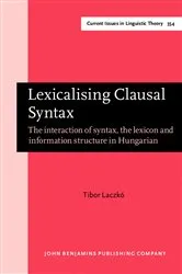 Book cover of Lexicalising Clausal Syntax by Tibor Laczkó