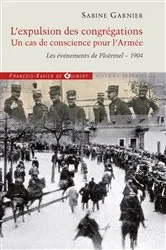 Book cover of L'expulsion des congrégations, un cas de conscience pour l'Armée by Sabine Garnier