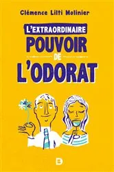Book cover of L'extraordinaire pouvoir de l'odorat by Clémence Lilti Molinier