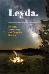 Book cover of Leyda. Friends, Adventures and Campfire Stories by Campbell, Leyda, Sue