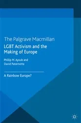 Book cover of LGBT Activism and the Making of Europe by Phillip Ayoub