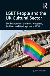Book cover of LGBT People and the UK Cultural Sector by John Vincent