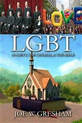 Book cover of LGBT, Society, The Church & the Bible by Gresham, Joe, W.