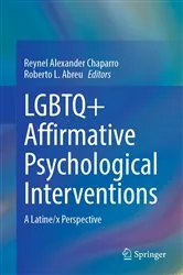 Book cover of LGBTQ+ Affirmative Psychological Interventions by Reynel Alexander Chaparro