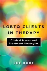 Book cover of LGBTQ Clients in Therapy: Clinical Issues and Treatment Strategies by Joe Kort