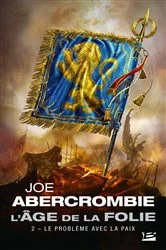 Book cover of L'Âge de la folie, T2 : Le Problème avec la paix by Joe Abercrombie