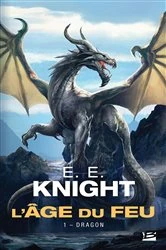 Book cover of L'Âge du feu, T1 : Dragon by E.E. Knight