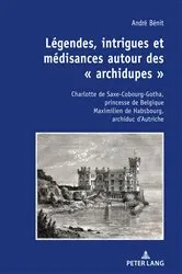 Book cover of Légendes, intrigues et médisances autour des « archidupes » by André Bénit