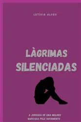 Book cover of Lágrimas Silenciadas by Letícia Alves Dos Santos