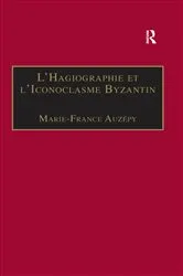 Book cover of L’Hagiographie et l’Iconoclasme Byzantin by Marie-France Auzépy